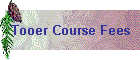 Tooer Course Fees